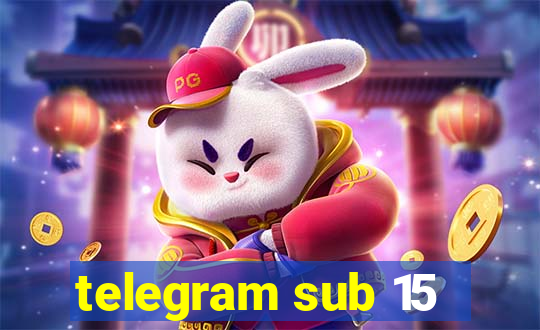 telegram sub 15